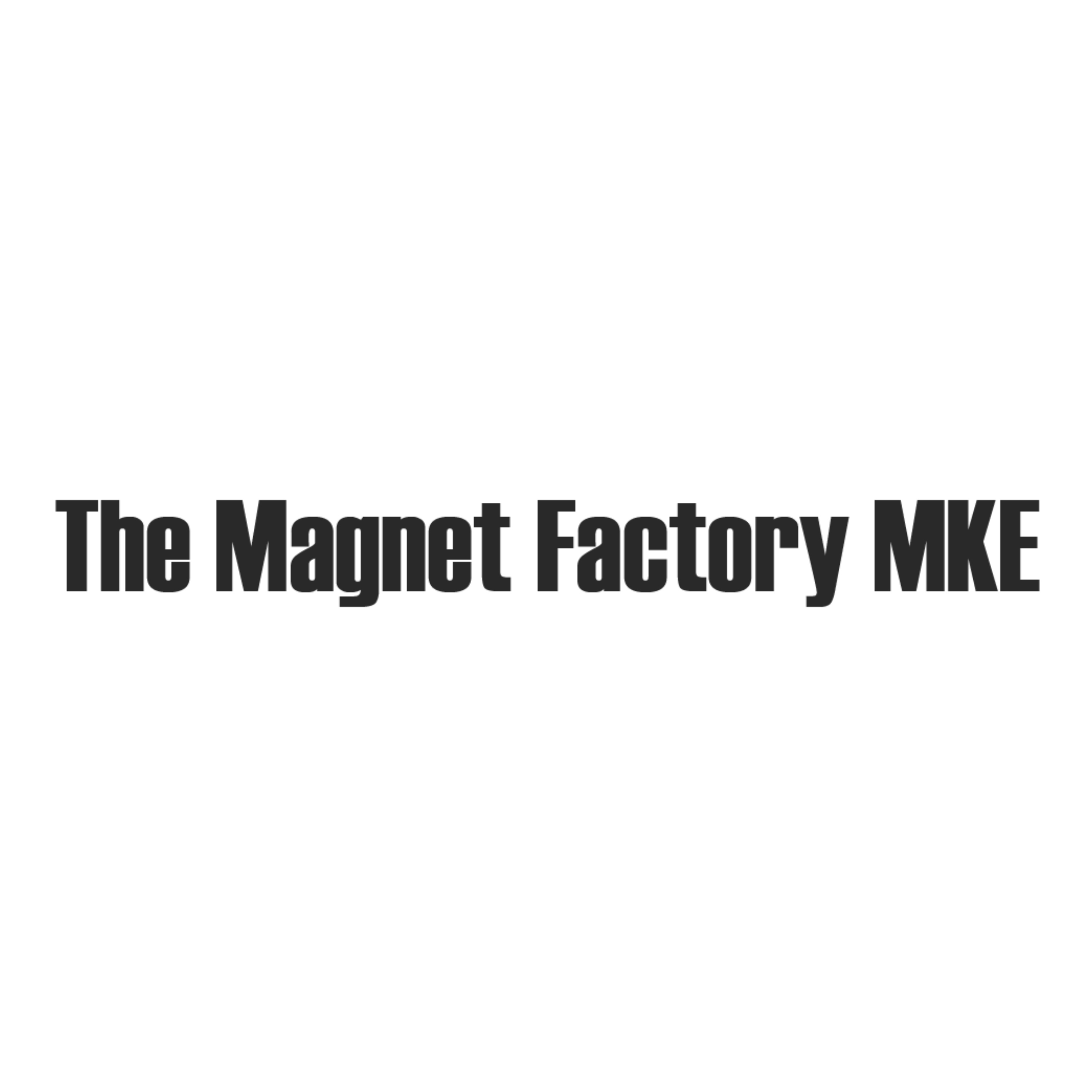 The Magnet Factory MKE