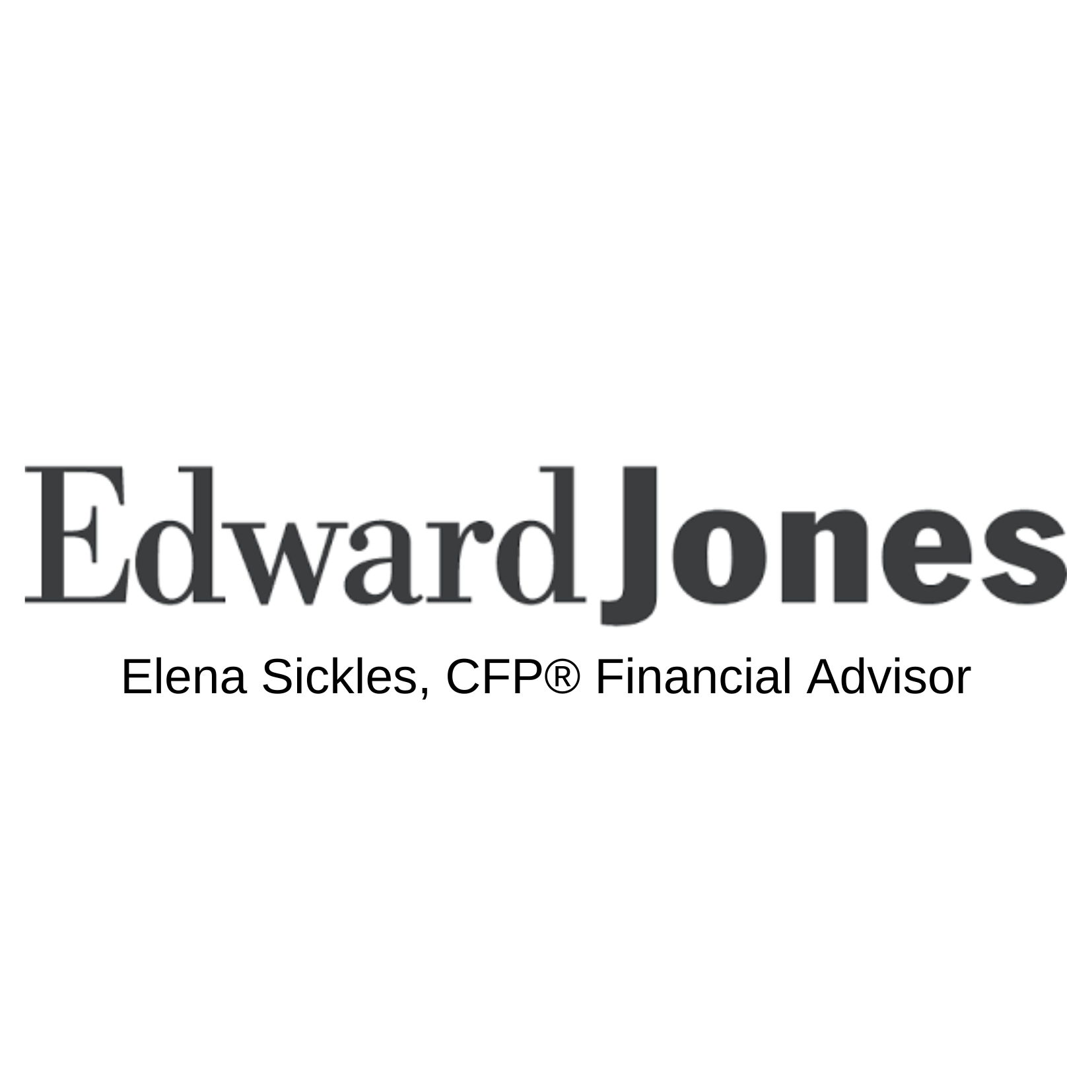 Edward Jones/Elena Sickles, CFP® Financial Advisor