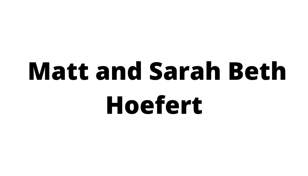 Matt and Sarah Beth Hoefert