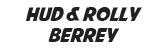 Hud & Rolly Berrey
