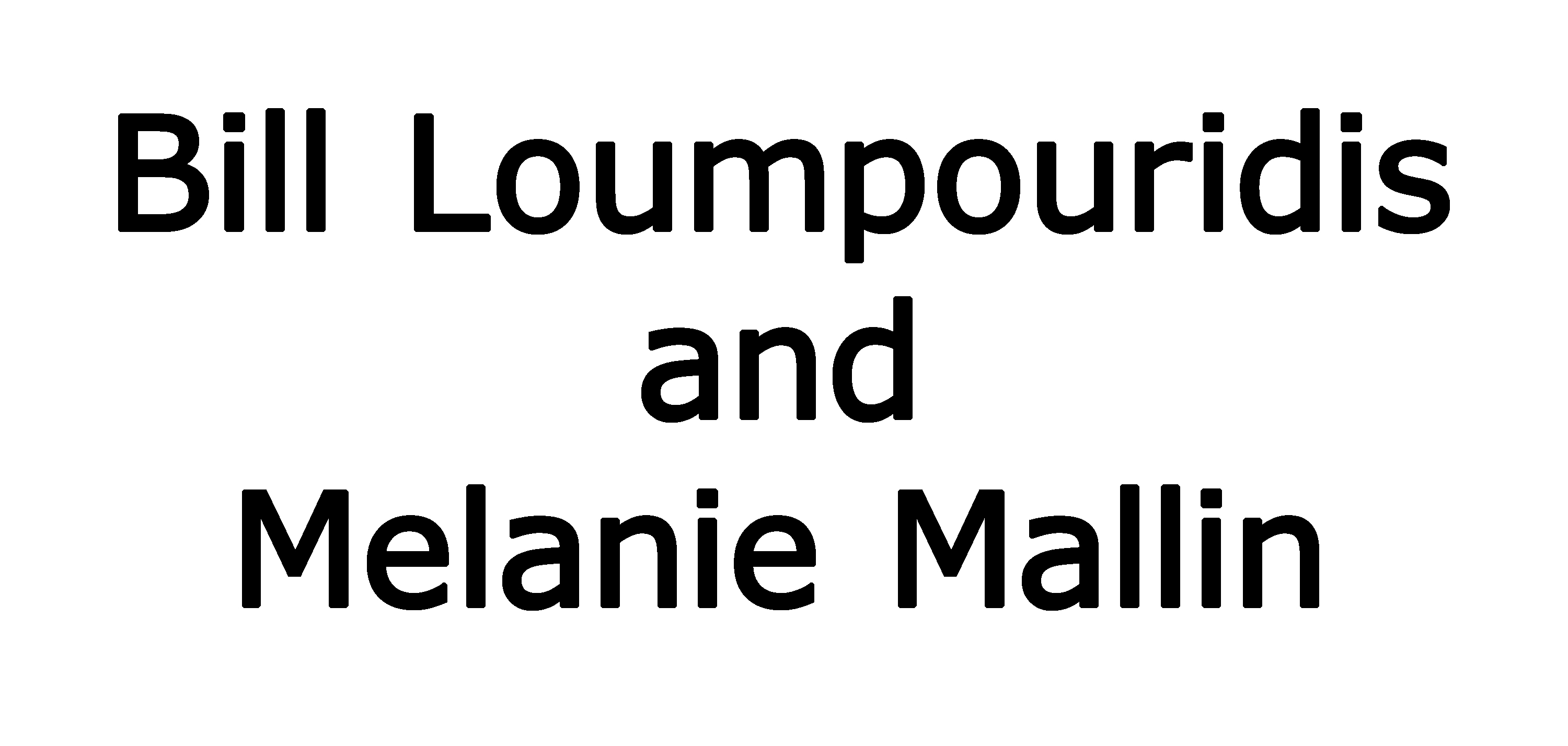 Bill Loumpouridis and Melanie Mallin
