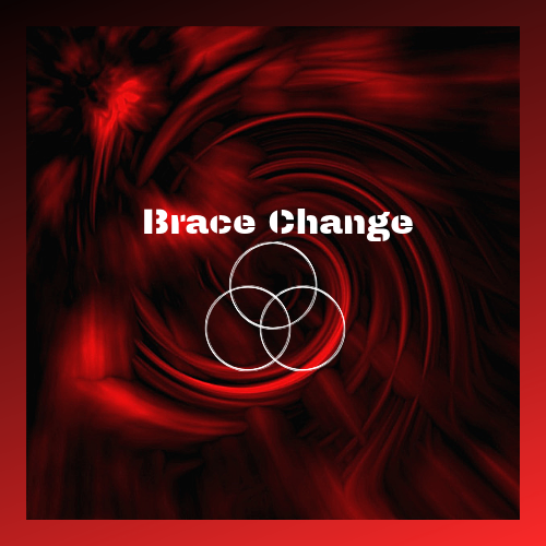 Brace Change