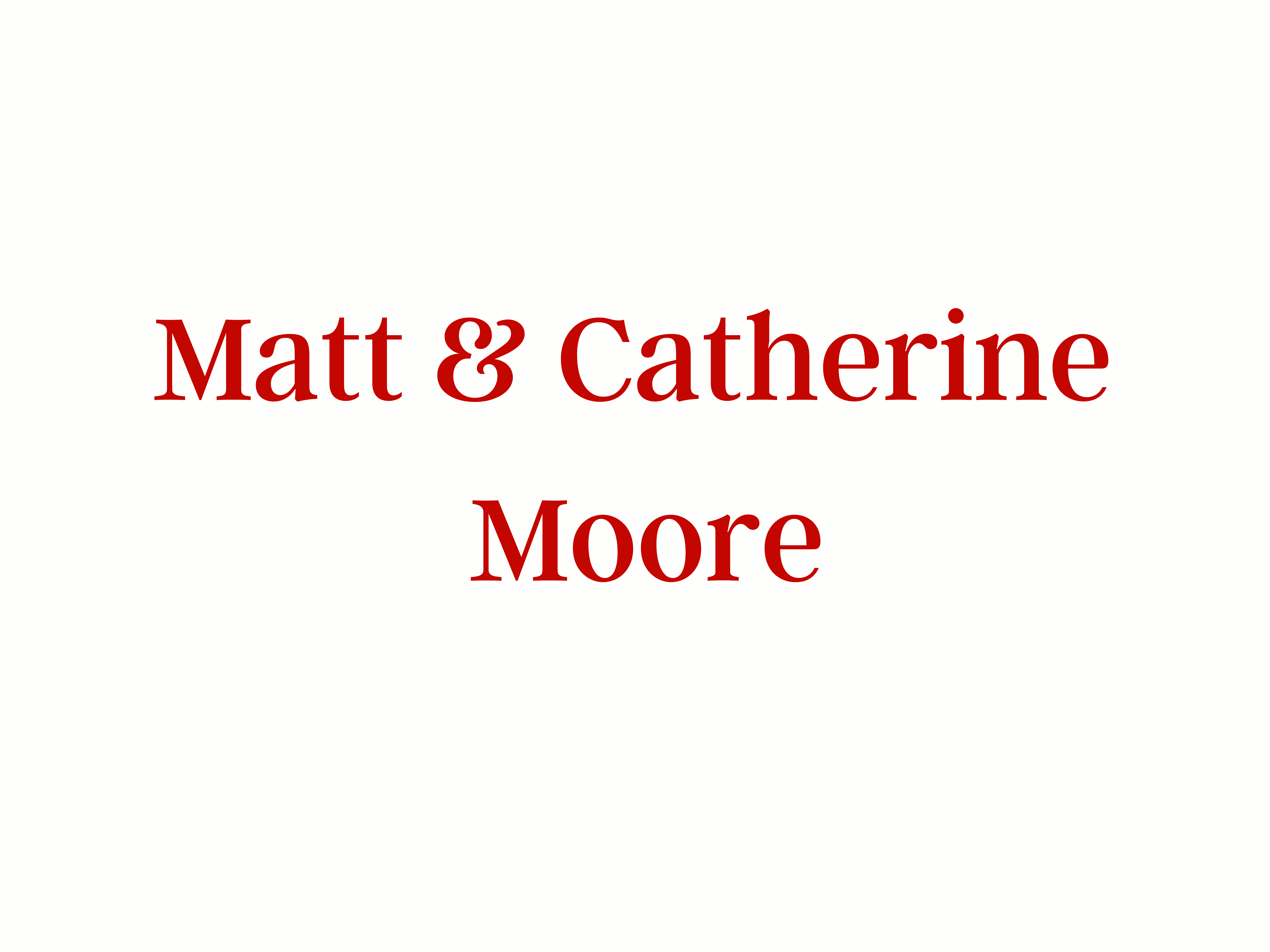 Matt & Catherine Moore