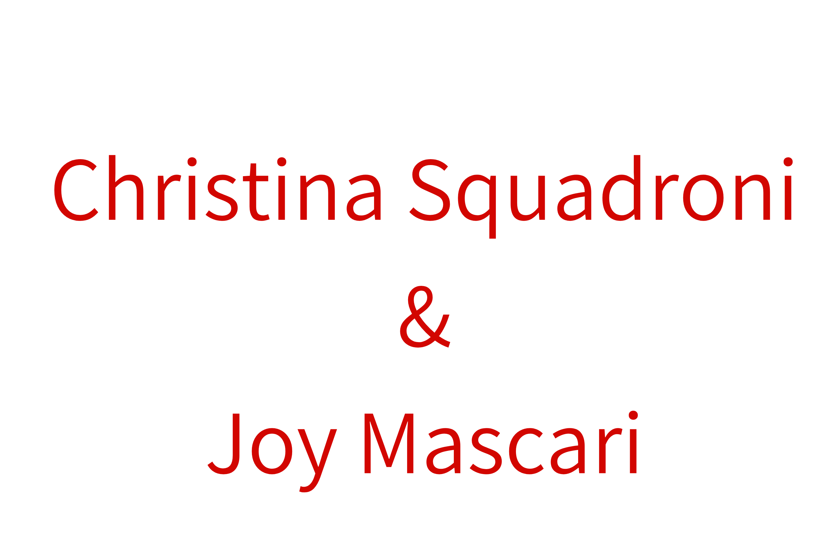 Christina Squadroni & Joy Mascari