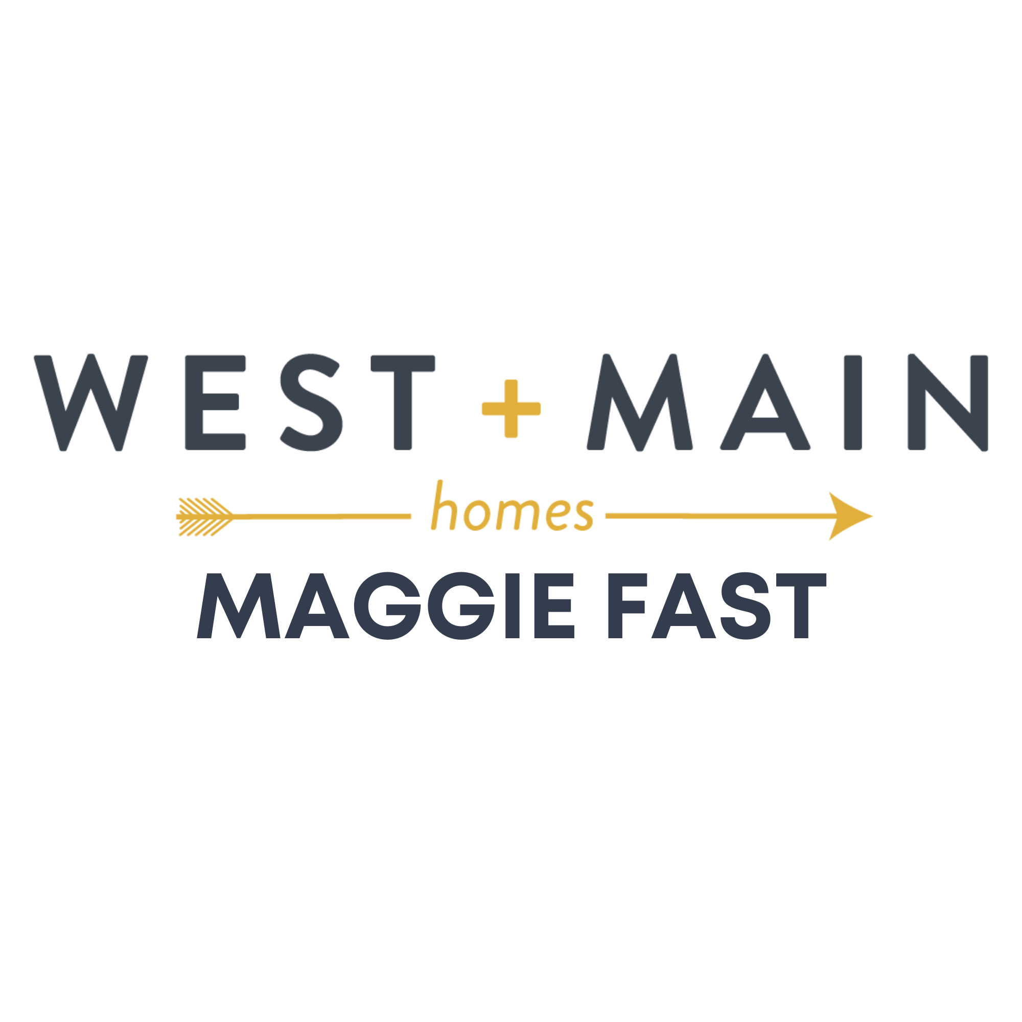 Maggie Fast - West + Main Homes
