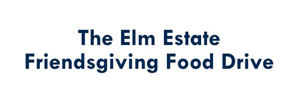 The Elm Estate Friendsgiving Food Drive