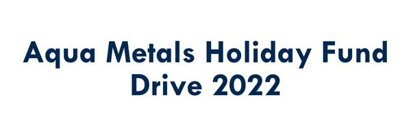 Aqua Metals Holiday Fund Drive 2022