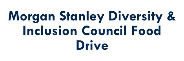Morgan Stanley Diversity & Inclusion Council Food DRrve