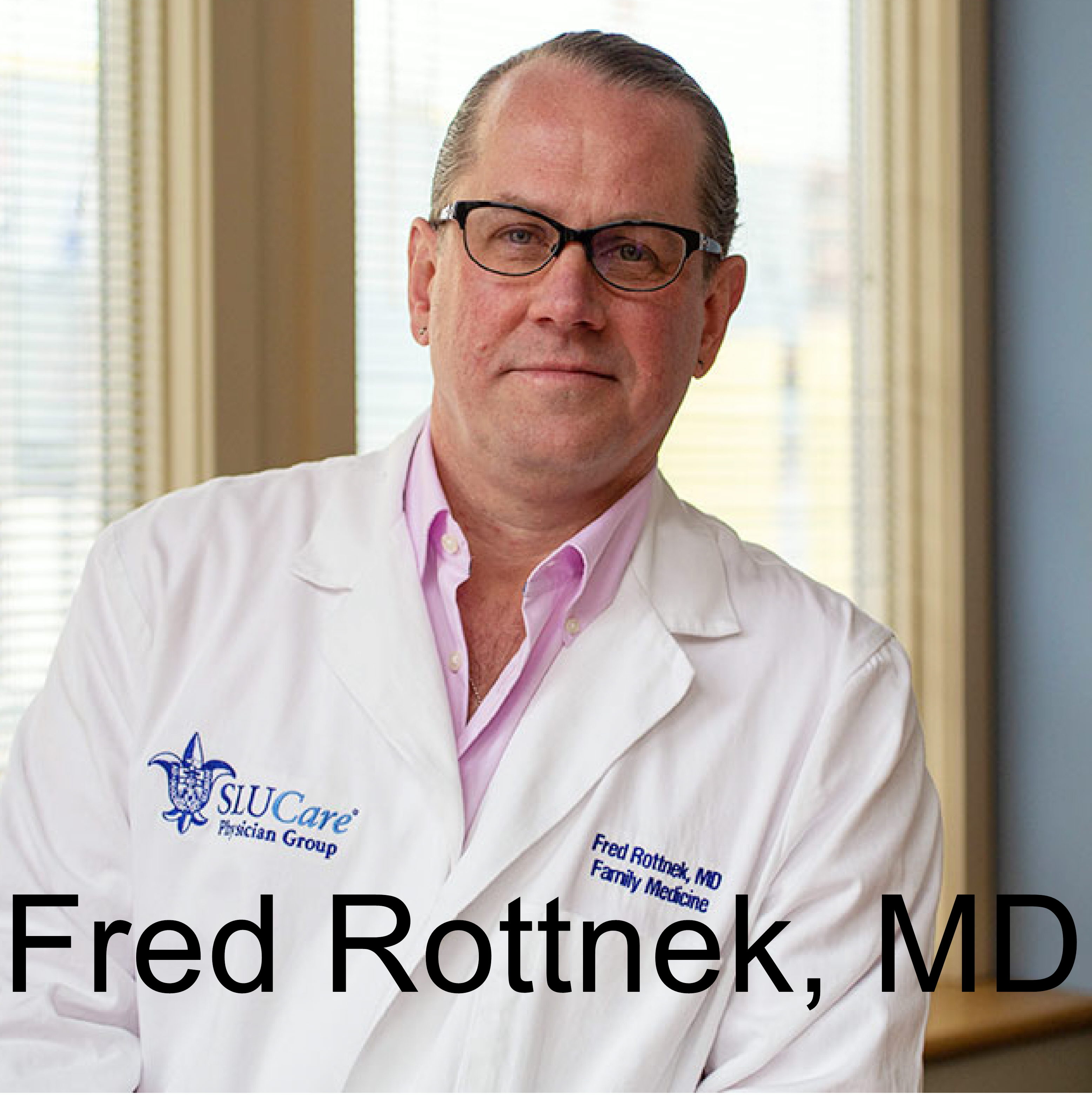 Fred Rottnek, MD.