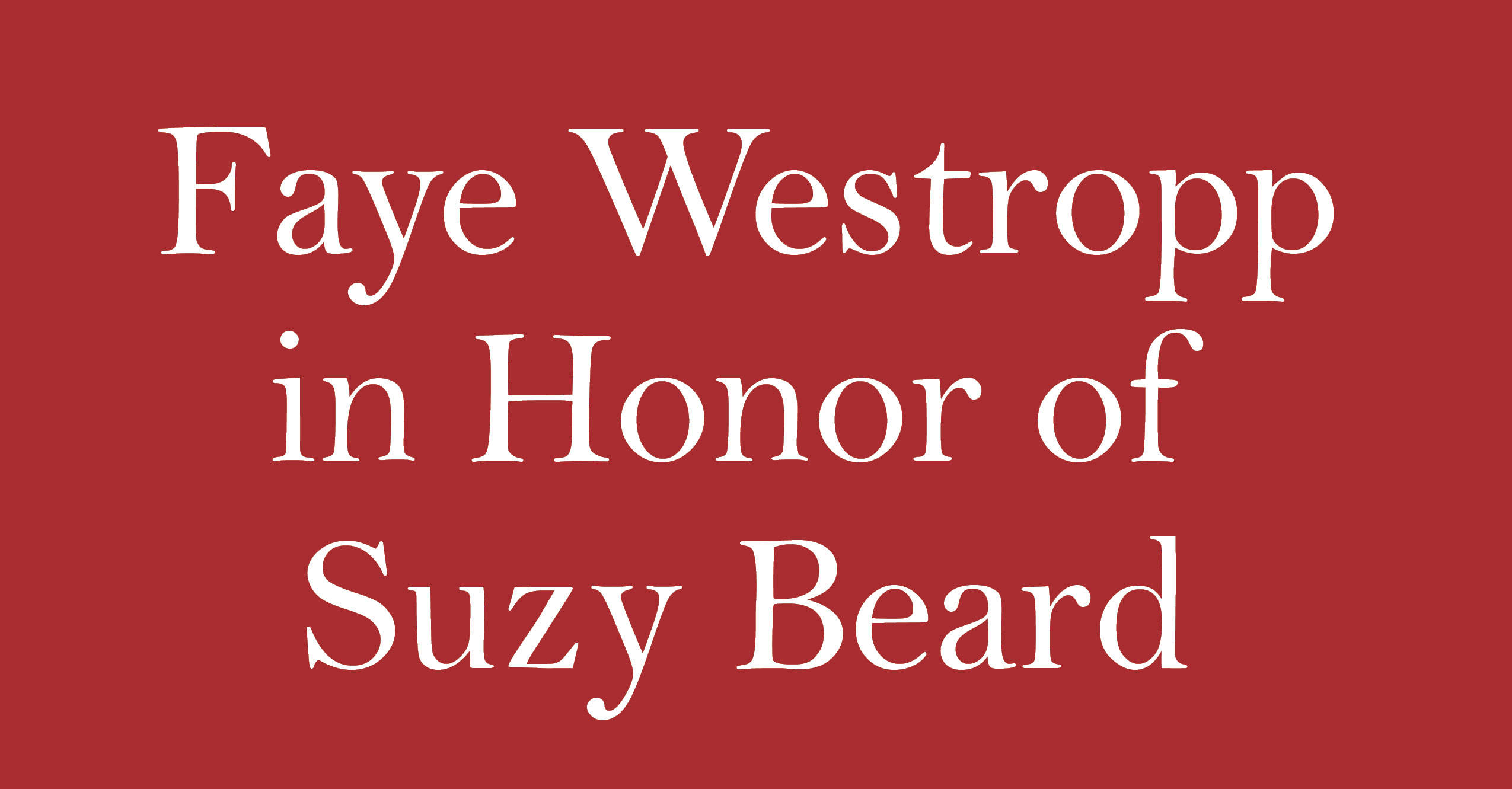 Faye Westropp in Honor of Suzy Beard