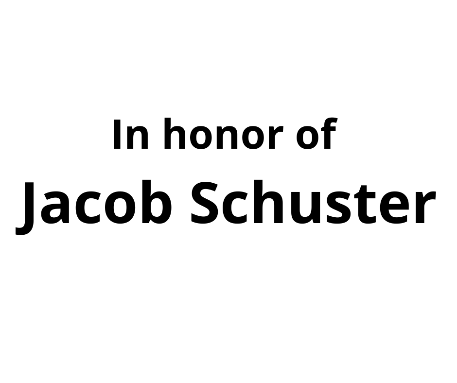 In honor of Jacob Schuster