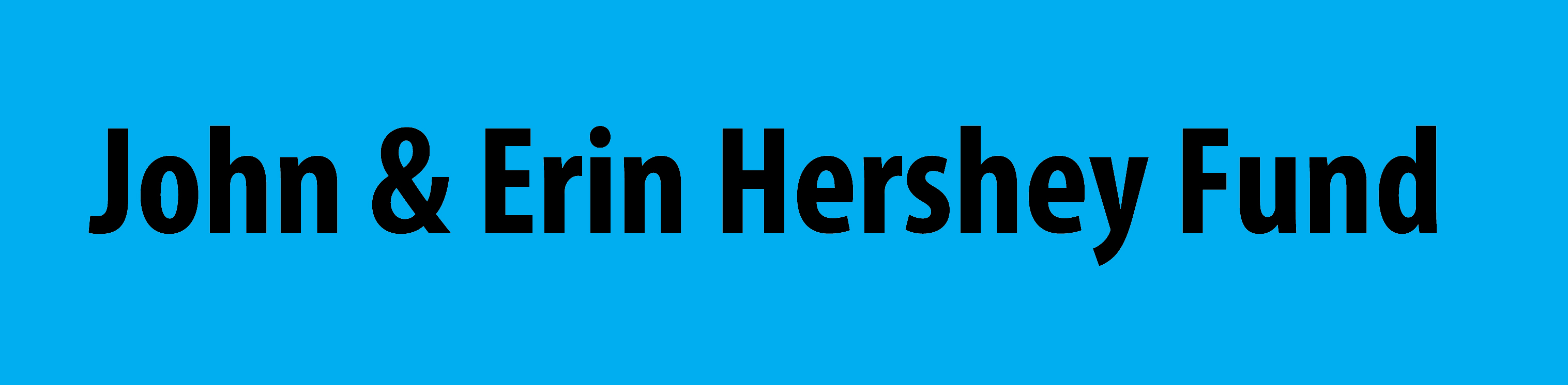 John & Erin Hershey Fund
