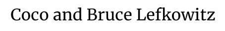 Coco and Bruce Lefkowitz