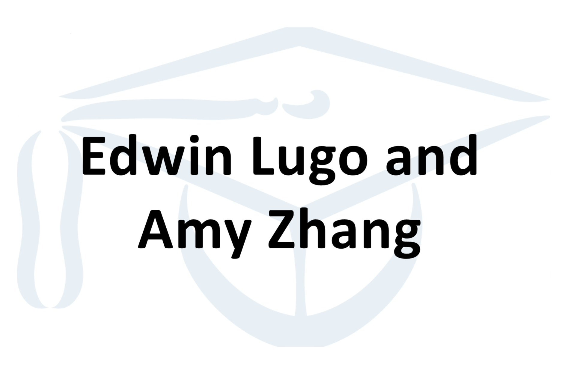 Edwin Lugo and Amy Zhang