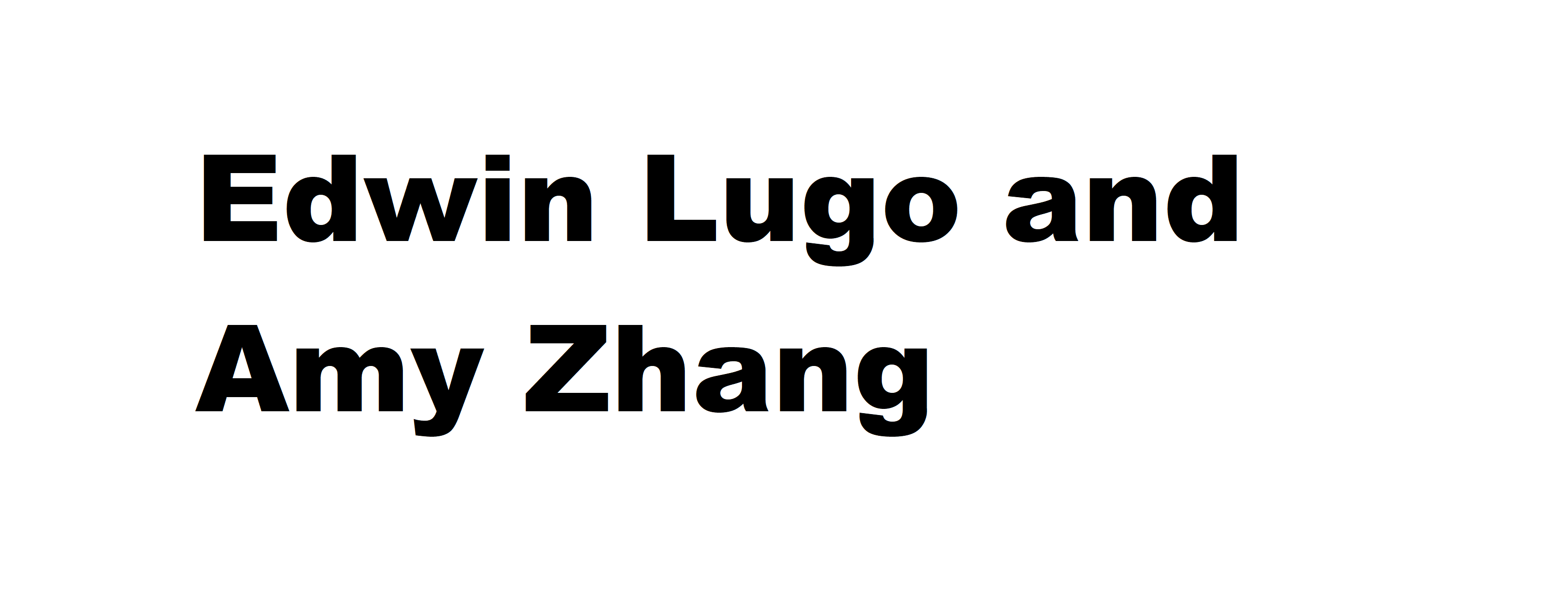 Edwin Lugo and Amy Zhang