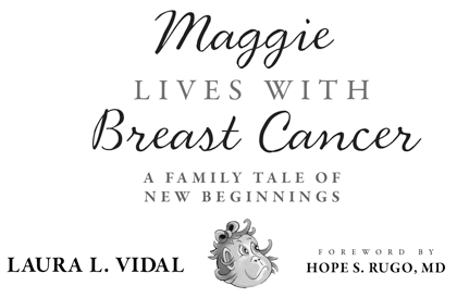 Maggie Lives with Breast Cancer - Laura Vidal