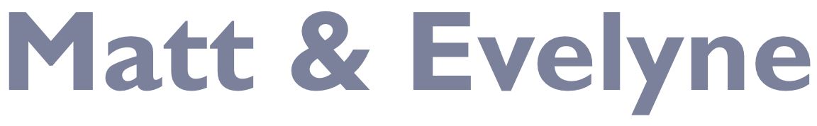Matt & Evelyne