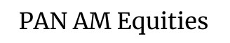PAN AM Equities