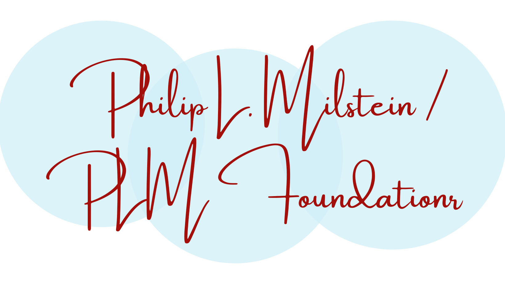 Philip L. Milstein / PLM Foundation