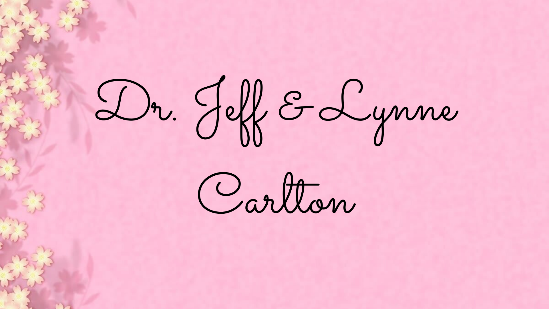 Dr. Jeff & Lynne Carlton
