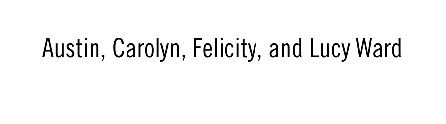 Austin, Carolyn, Felicity, and Lucy Ward