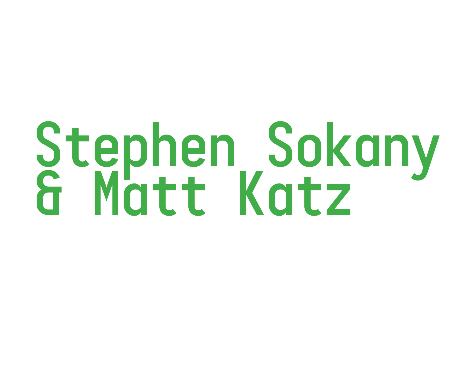 Stephen Sokany & Matt Katz