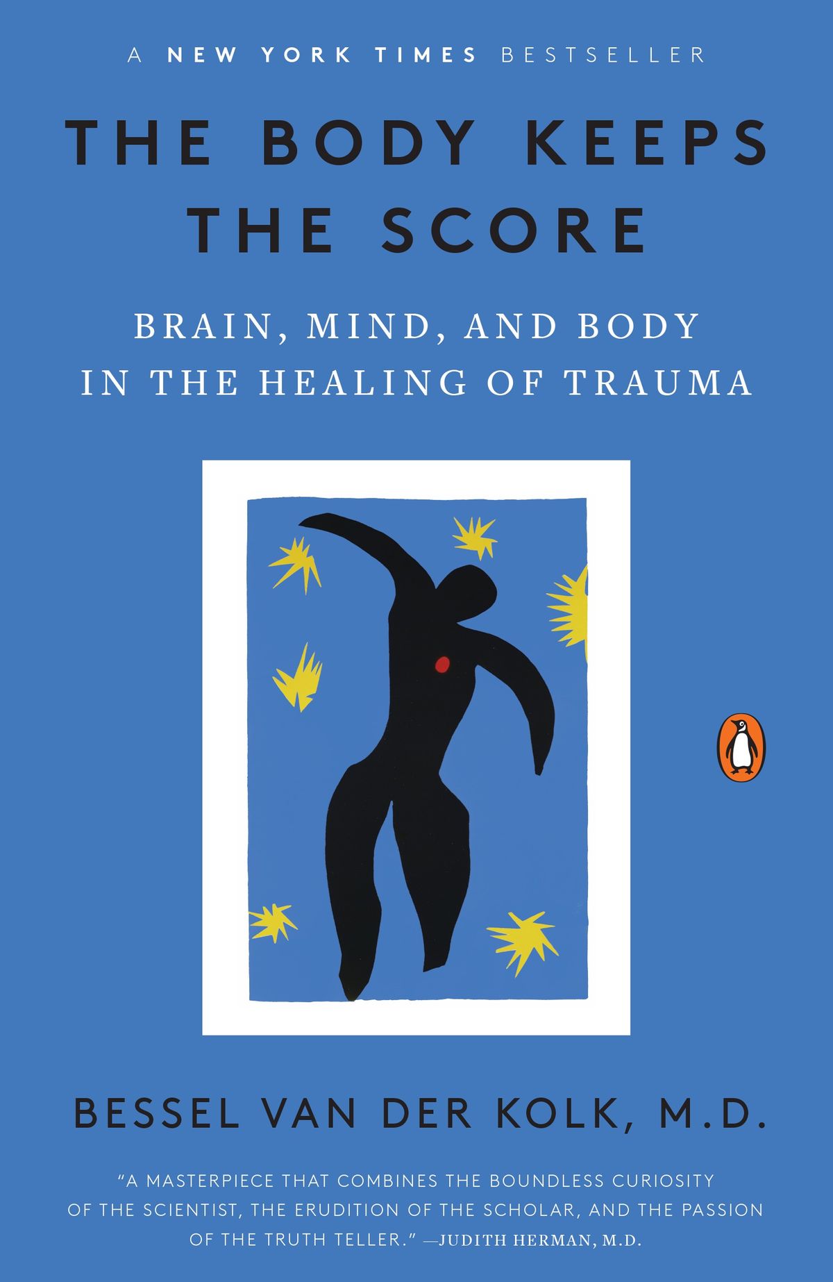 The Body Keeps the Score:  Brain, Mind and Body in the Healing of Trauma by Bessel Van Der Kolk, MD