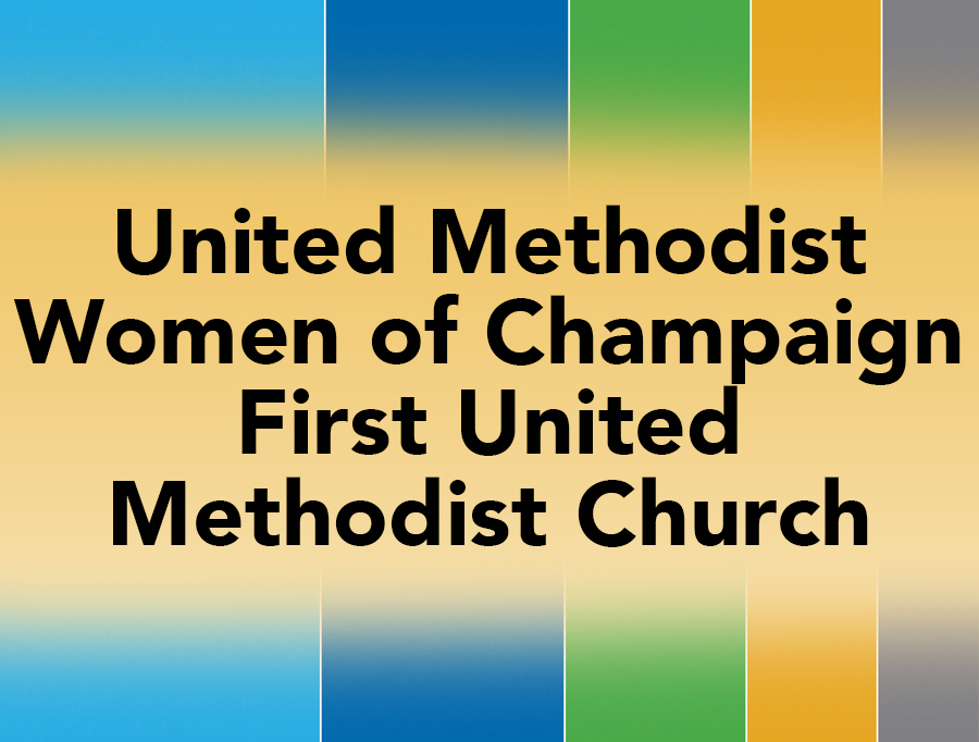 United Methodist Women of Champaign First United Methodist Church 