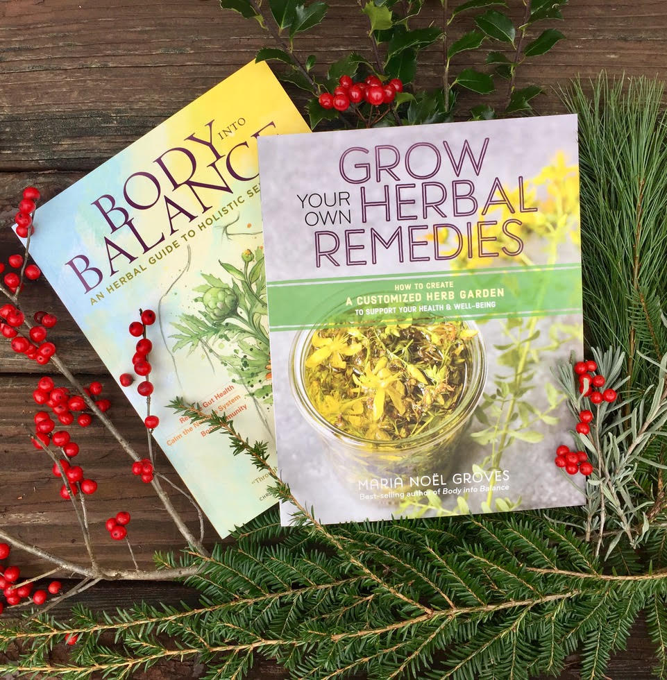 Books: Body into Balance  & Grow Your Own Herbal Remedies by Maria Noël Groves 