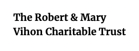 The Robert & Mary Vihon Charitable Trust